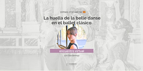 La huella de la belle danse en el ballet clásico