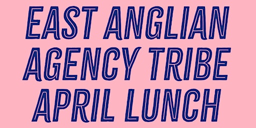 Imagen principal de East Anglian Agency Tribe Lunch