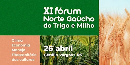 Imagem principal do evento XI Fórum Norte Gaúcho do Trigo e Milho