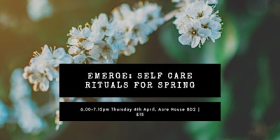 Immagine principale di EMERGE: Self Care Rituals for Spring 