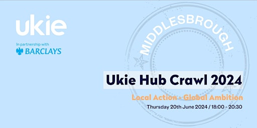 Immagine principale di Ukie Hub Crawl Middlesbrough -  Local Action:Global Ambition 