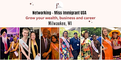 Primaire afbeelding van Network with Miss Immigrant USA -Grow your business & career  MILWAUKEE