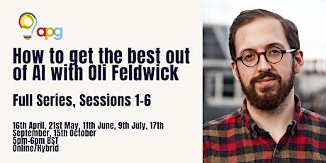 How to Get the Best Out of AI (with Oli Feldwick): FULL SERIES primary image