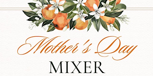 Immagine principale di Mother’s Day Mixer 
