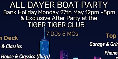BANK HOLIDAY ALL DAYER BOAT PARTY WITH EXCLUSIVE AFTER PARTY