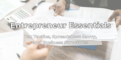 Primaire afbeelding van Entrepreneur Essentials: Tax Tactics, Spreadsheet Savvy, and Structures