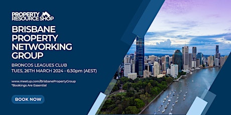 Brisbane Property Networking Group - FIRST TIME ATTENDING IT'S FREE! primary image