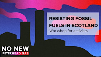 Imagem principal de Aberdeen Resisting Fossil Fuels in Scotland Workshop