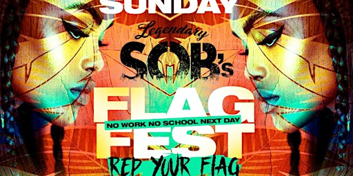 Image principale de Flag Fest Labor Day Weekend @ SOB's: Everyone free entry with rsvp