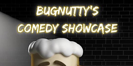 Bugnutty Comedy Showcase primary image