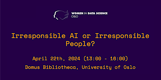 Women in Data Science Oslo 2024: Irresponsible AI or Irresponsible People?  primärbild
