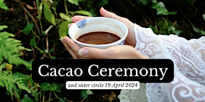 Primaire afbeelding van Cacao Ceremony & Sister Circle for  Scorpio Full Moon  Friday 19 April 2024