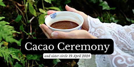 Cacao Ceremony & Sister Circle for  Scorpio Full Moon  Friday 19 April 2024