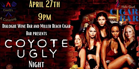 Dialogue Wine Bar and Miller Beach Cigar Bar Presents: Coyote Ugly Night!