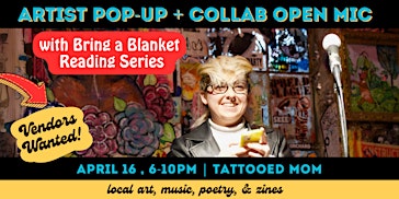 Artist Pop-Up & Open Mic with Bring a Blanket Reading Series primary image