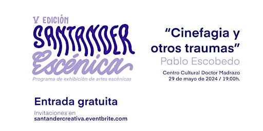 Immagine principale di Santander Escénica presenta "Cinefagia y otros traumas", de Pablo Escobedo 