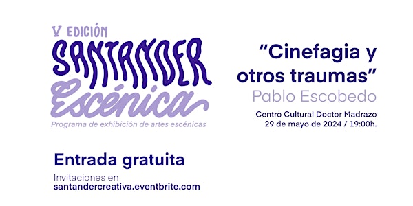 Santander Escénica presenta "Cinefagia y otros traumas", de Pablo Escobedo