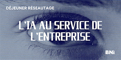 Imagen principal de Grand Déjeuner « L’IA au service de l’entreprise »