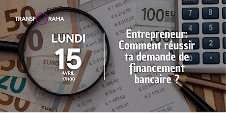 Entrepreneur.e : Comment te faire financer par la Banque ?