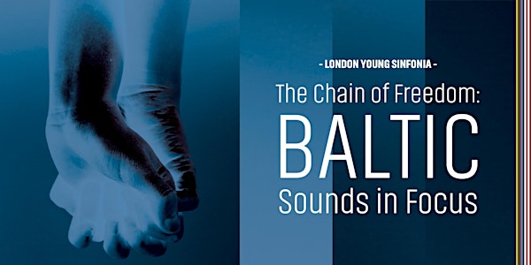 The Chain of Freedom: Baltic Sounds in Focus