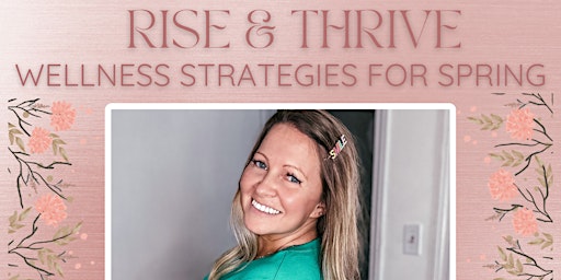 Primaire afbeelding van Rise & Thrive: Wellness Strategies for Spring