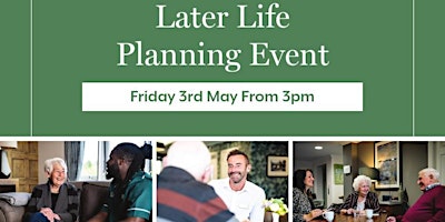 Primaire afbeelding van Later Life Planning Event Friday 3rd May 3pm