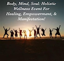 Imagem principal do evento Body, Mind, Soul: Holistic Wellness Event