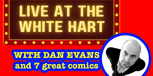 Image principale de Live at The White Hart - Dan Evans Headlining