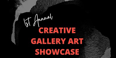 Imagem principal do evento 1st Annual Creative Gallery Art Showcase