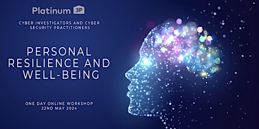 Personal Resilience/Well-Being for Cyber Investigation and Cyber Security primary image