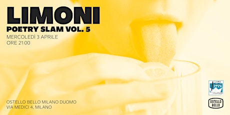 Limoni vol.5 • Poetry Slam • Ostello Bello Milano Duomo