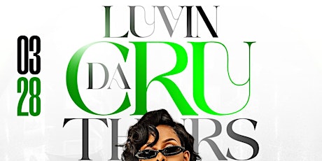 Luv da cru Thursdays! Ladies night out! $150 bottles, free vip tables, $50 patron trees