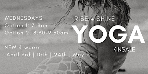 Primaire afbeelding van Rise and SHINE YOGA Kinsale 4 weeks:April 3rd /10th/24th/May 1st 8.30am