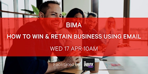 Hauptbild für BIMA Masterclass | How to Win and Retain Business using Email
