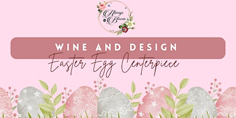 Easter Egg Centerpiece Workshop Wine and Design *NEW DATE ADDED*