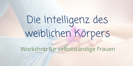 Die Intelligenz des Weiblichen Körpers