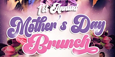 Primaire afbeelding van One Life One Love Ent.1st Annual Mothers Day Brunch