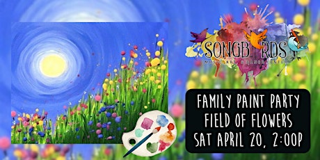 Family Paint Party at Songbirds- Field of Flowers