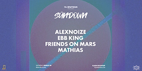 Nü Androids presents SünDown: alexNOIZE, Mathias + Friends