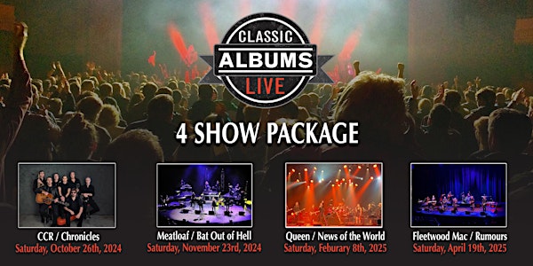 Classic Albums Live - 4 Show Package 2024/2025