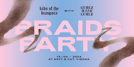 KOTD BRAIDS PARTY – GWC goes Vienna primary image