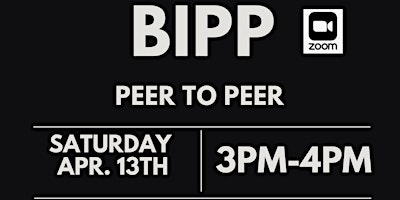 Imagen principal de BIPP Peer To Peer | Sat.Apr. 13th | 3pm-4pm