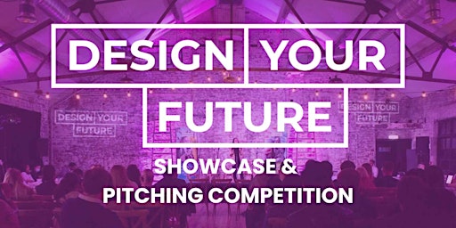 Imagem principal do evento Design You Future Showcase & Pitching Competition