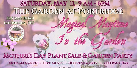 Magical Maytime In The Garden - Mother’s Day Plant Sale & Garden Party