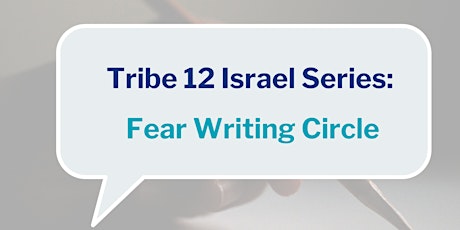 Tribe 12 Israel Series: Fear Writing Circle primary image