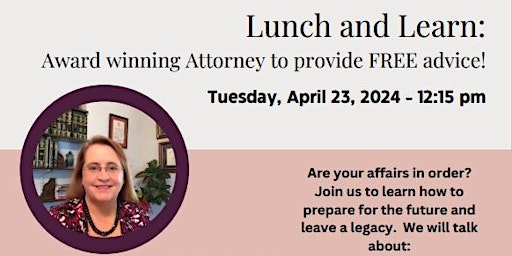 Immagine principale di LUNCH N ' LEARN: Are Your Affairs in Order? How to Prepare for YOUR FUTURE! 