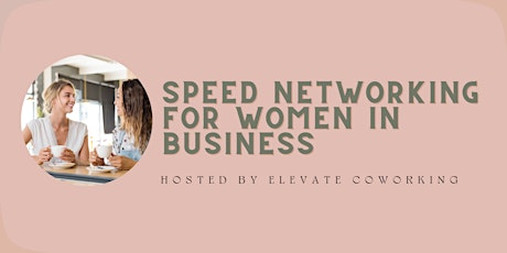 Speed Networking for Women in Business!