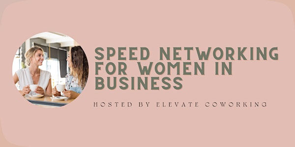 Speed Networking for Women in Business!