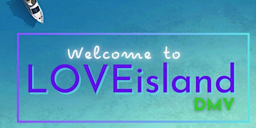 Genuine Happiness & Project +232 Presents: LoveIsland DMV primary image