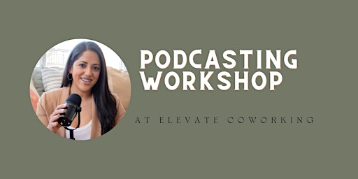 Podcasting Workshop for ALL Skill levels! primary image